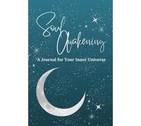 Soul Awakening: A Journal for Your Inner Universe