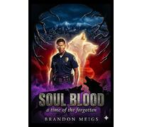 Soul Blood: a time of the forgotten