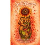 Soul Blossoms: A Spiritual Transformation Journey Journal