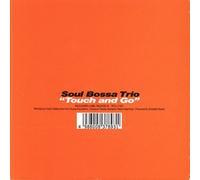 Soul Bossa Trio - Touch & Go-Remixes
