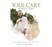 Soul Care is Self-Care: A Journey to Spiritual Growth & Inner Well-Being