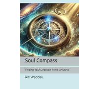Soul Compass: Finding Your Direction in the Universe