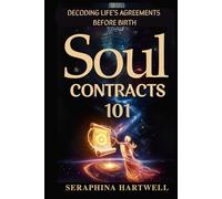 Soul Contracts 101: Decoding Life’s Agreements Before Birth