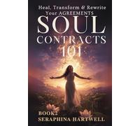 SOUL CONTRACTS 101: Heal, Transform & Rewrite Your AGREEMENTS BOOK2