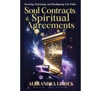 SOUL CONTRACTS & SPIRITUAL AGREEMENTS: Reading, Releasing, and Realigning Life Paths