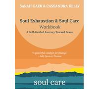 Soul Exhaustion & Soul Care Workbook: A Guided Workbook for Burnout Recovery, Emotional Healing, Self-Discovery, and Personal Growth