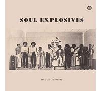 SOUL EXPLOSIVES - 7-TRYIN TO GET DOWN