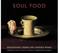 Soul Food: Nourishing Poems for Starved Minds