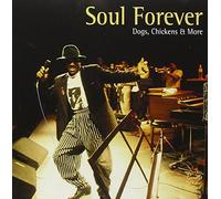 Soul Forever - Dogs Chickens & More