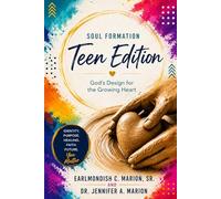 Soul Formation Teen Edition: God's Design for the Growing Heart
