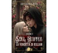 SOUL HUNTER: La vendetta di Killian: Vol. 3