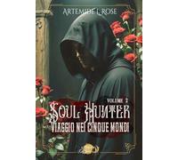 SOUL HUNTER: Viaggio nei cinque mondi: Vol. 2