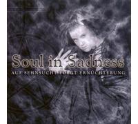 Soul in Sadness - Auf Sehnsucht Folgt Ernüchterung