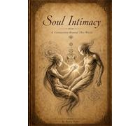 Soul Intimacy: A Connection Beyond This World