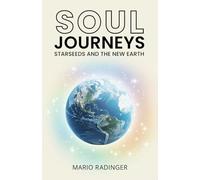 SOUL JOURNEYS: Starseeds and the New Earth: 2