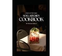 Soul Kitchen Cookbook: A Seat at the Table
