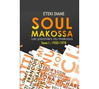 Soul Makossa : Les pionniers du Makossa Tome I 1950 1978