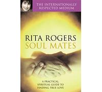 Soul Mates: A Practical and Spiritual Guide to Finding True Love