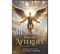 Soul Messages from the Afterlife: The Celestial Series