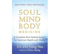 Soul Mind Body Medicine: Techniques for Optimum Health and Vitality