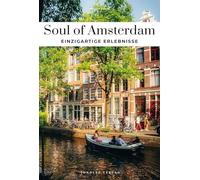 Soul of Amsterdam: Einzigartige Erlebnisse