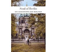 Soul of Berlin: Die Geheimtipps der Berliner