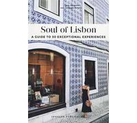 Soul of Lisbon. A guide to 30 exceptional experiences