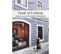 Soul of Lisbon. Guida alle 30 migliori esperienze