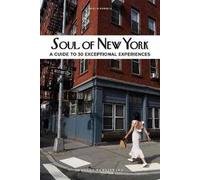 Soul of New York. A guide to 30 exceptional experiences
