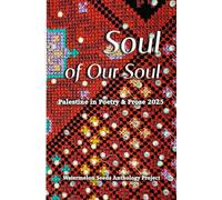 Soul of Our Soul: Palestine in Poetry and Prose 2025