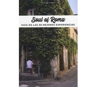 Soul of Rome. Guía de las 30 mejores experiencias