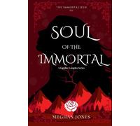 Soul of the Immortal: Book 3 of the Immortalized