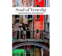 Soul of Venedig Einzigartige Erlebnisse