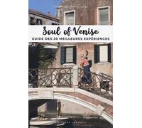 Soul of Venise. Guide des 30 meilleures expériences