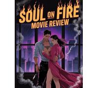Soul on Fire Movie Review: Ein umfassender Leitfaden zum Film und seiner Botschaft