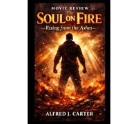 Soul On Fire Movie Review: Rising from the Ashes
