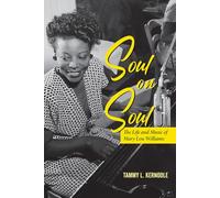 Soul on Soul : The Life and Music of Mary Lou Williams