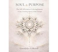 Soul & Purpose: The Self-Affirmation Coloring Book: 30 Days of Healing, Identity & Inner Strength