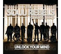 Soul Rebels Brass Band – Unlock Your Mind – Concord