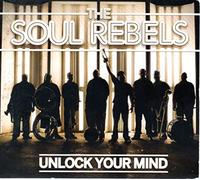 Soul Rebels - Unlock Your Mind