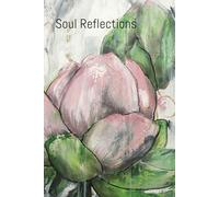 Soul Reflections - Daily Journal for Reflection & Gratitude: A sanctuary for your soul to delve into the depths of your thoughts, emotions, and aspirations.