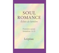 SOUL ROMANCE - Eclats de lumière: Première saison