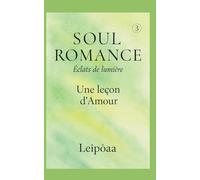 SOUL ROMANCE - Eclats de lumière: Une leçon d'amour