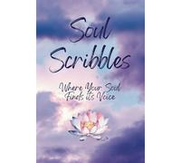 Soul Scribbles: A Journal for Self-Discovery, Gratitude and Creative Writing