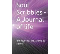 Soul Scribbles - A Journal of life: "Ink your soul, one scribble at a time."