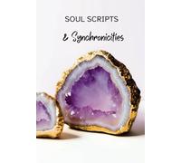 Soul Scripts & Synchronicities: Elegant Crystal Hardcover Journal: A 6x9 Notebook for Intuitive Writing, Manifestation, and Divine Alignment