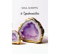 Soul Scripts & Synchronicities: Portable Crystal Spiritual Journal: Compact 6x9 Notebook for Daily Affirmations, Spiritual Insights, and Manifestation