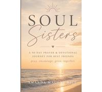 Soul Sisters: A 90-Day Prayer & Devotional Journey for Best Friends