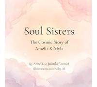 Soul Sisters: The Cosmic Story of Amelia & Myla