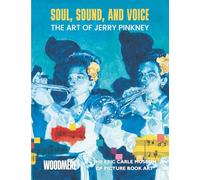 Soul, Sound, and Voice: The Art of Jerry Pinkney